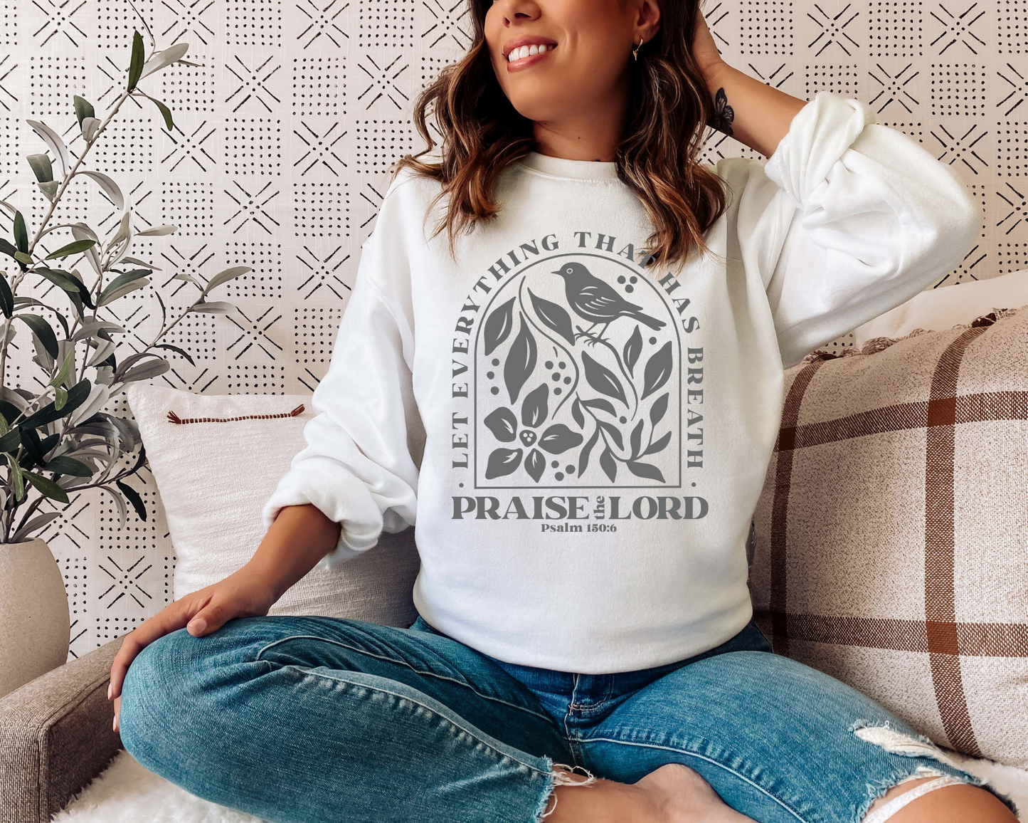 LET EVERYTHING THAT HAS BREATH PRAISE THE LORD CREWNECK SWEATSHIRT