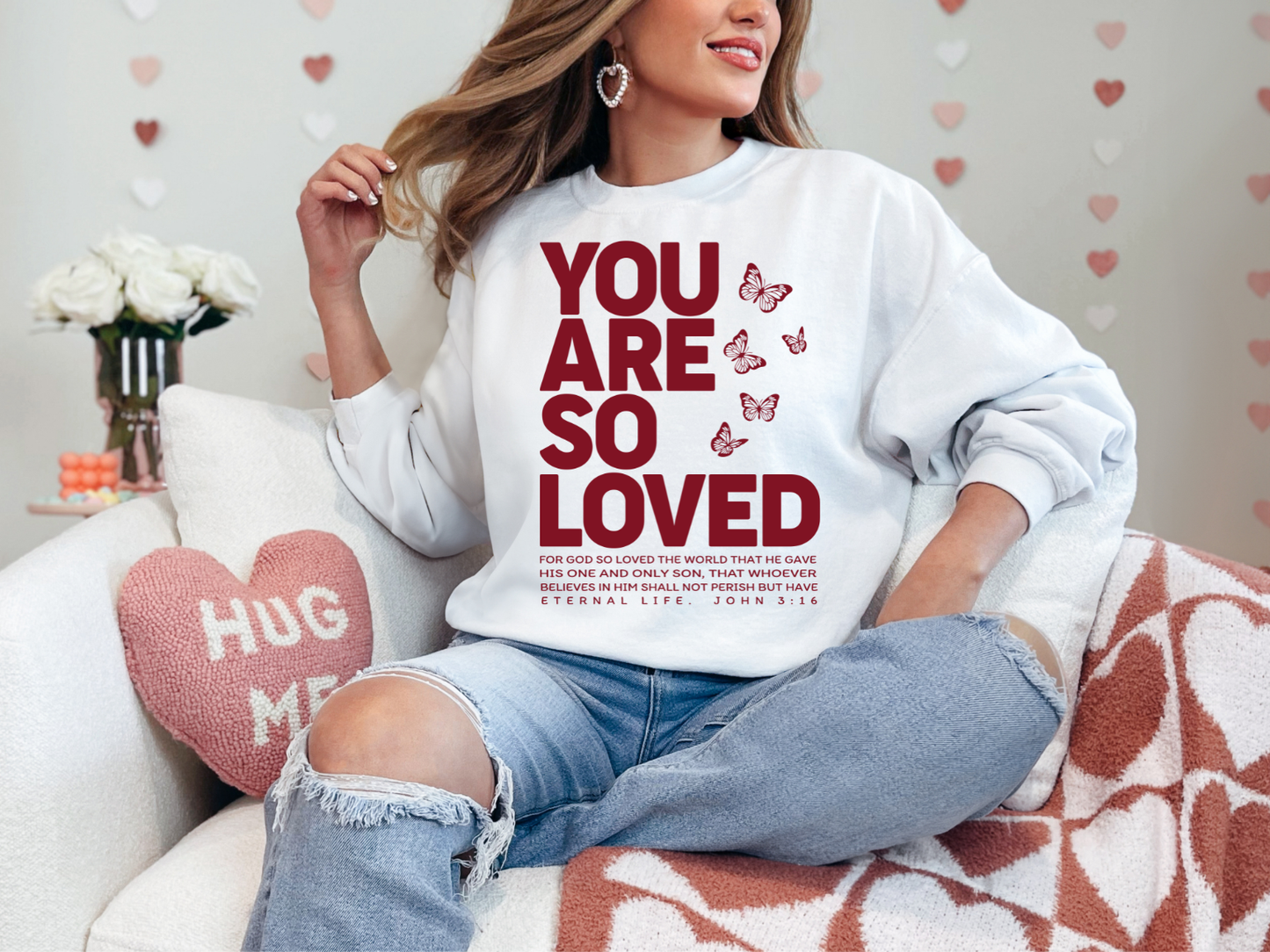 YOU ARE SO LOVED JOHN 3:16 FAITH BASED CREWNECK SWEATSHIRT